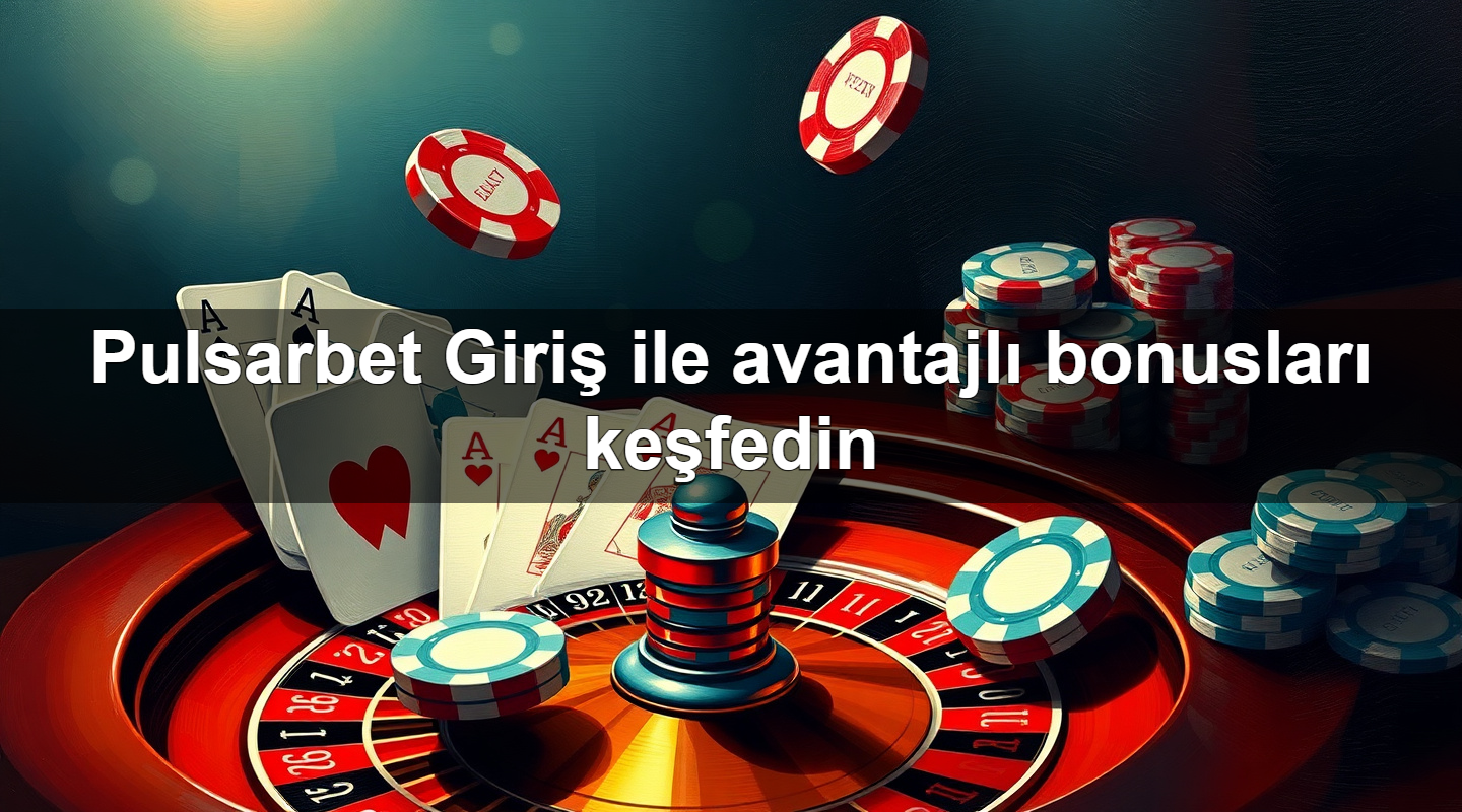 pulsarbet giri ile avantajl bonuslar ke fedin 1779026085042